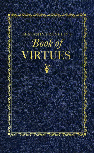 Benjamin Franklin's Book of Virtues