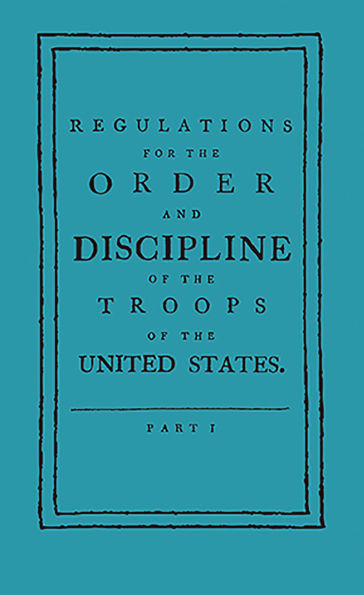 Regulations for the Order and Discipline of Troops United States