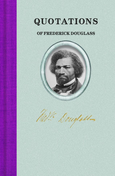 Quotations of Frederick Douglass