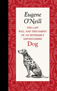 Title: The Last Will and Testament of an Extremely Distinguished Dog, Author: Applewood Books