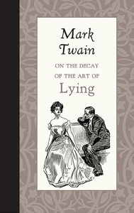 Title: On the Decay of the Art of Lying, Author: Mark Twain