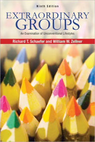 Title: Extraordinary Groups: An Examination of Unconventional Lifestyles / Edition 9, Author: Richard T. Schaefer