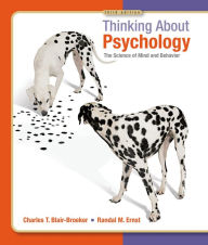 Title: Thinking about Psychology: The Science of Mind and Behavior / Edition 3, Author: Charles T Blair-Broeker