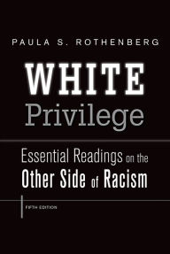 Title: White Privilege / Edition 5, Author: Paula S. Rothenberg