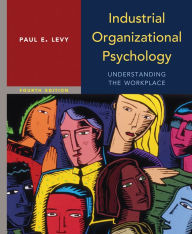 Title: Industrial Organizational Psychology / Edition 4, Author: Paul Levy