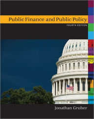 Title: Public Finance and Public Policy / Edition 4, Author: Jonathan Gruber