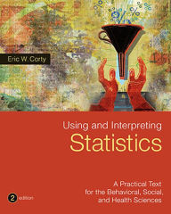 Title: Using and Interpreting Statistics / Edition 2, Author: Eric W. Corty