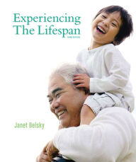 Title: Experiencing the Lifespan / Edition 3, Author: Janet Belsky