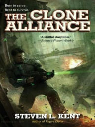 Title: The Clone Alliance (Rogue Clone Series #3), Author: Steven L. Kent