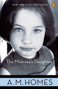 Title: The Mistress's Daughter, Author: A. M. Homes