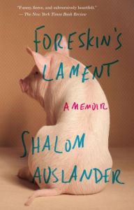 Title: Foreskin's Lament, Author: Shalom Auslander