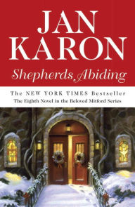 Title: Shepherds Abiding: With Esther's Gift and The Mitford Snowmen (Mitford Series #8), Author: Jan Karon