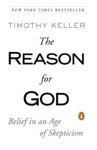 Title: The Reason for God: Belief in an Age of Skepticism, Author: Timothy Keller