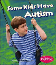 Title: Some Kids Have Autism, Author: Martha E. H. Rustad