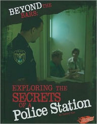 Title: Beyond the Bars: Exploring the Secrets of a Police Station, Author: Tammy Enz