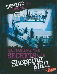 Title: Behind the Racks: Exploring the Secrets of a Shopping Mall, Author: Tammy Enz