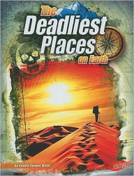 Title: The Deadliest Places on Earth, Author: Connie Colwell Miller