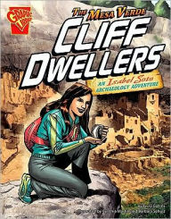 Title: The Mesa Verde Cliff Dwellers: An Isabel Soto Archaeology Adventure, Author: Terry Collins