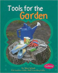 Title: Tools for the Garden, Author: Mari Schuh