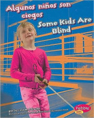 Title: Algunos niños son ciegos/Some Kids Are Blind, Author: Lola M. Schaefer