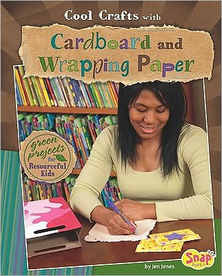 Cool Crafts with Cardboard and Wrapping Paper: Green Projects for Resourceful Kids