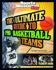 Title: The Ultimate Guide to Pro Basketball Teams, Author: Nate LeBoutillier