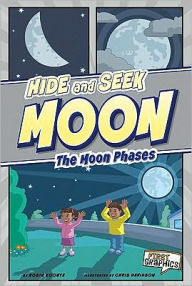 Title: Hide and Seek Moon: The Moon Phases, Author: Robin Koontz