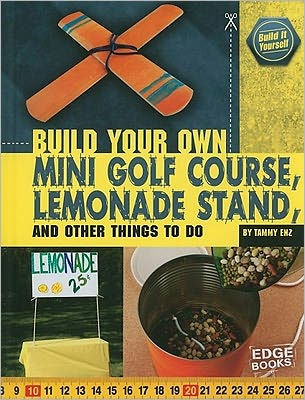 Build Your Own Mini Golf Course, Lemonade Stand, and Other Things to Do