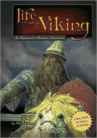 Title: Life as a Viking: An Interactive History Adventure, Author: Allison Lassieur