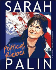 Title: Sarah Palin: Political Rebel, Author: Nel Yomtov