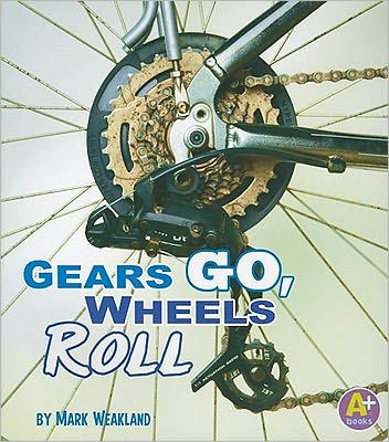 Gears Go, Wheels Roll