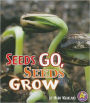 Seeds Go, Seeds Grow