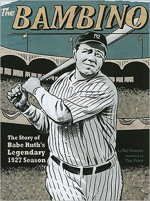 The Bambino: The Story of Babe Ruth's Legendary 1927 Season