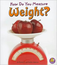 Title: How Do You Measure Weight?, Author: Heather Adamson