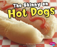 Title: The Skinny on Hot Dogs, Author: Catherine Ipcizade