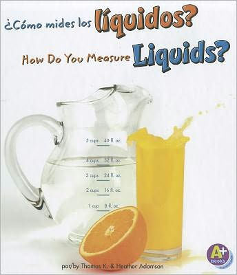 ¿Cómo mides los líquidos?/How Do You Measure Liquids?