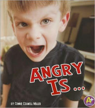 Title: Angry Is ..., Author: Connie Colwell Miller