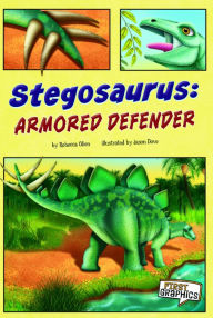 Title: Stegosaurus: Armored Defender, Author: Kathryn Clay