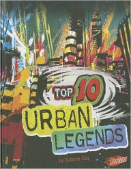 Title: Top 10 Urban Legends, Author: Kathryn Clay