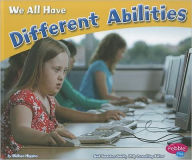 Title: We All Have Different Abilities, Author: Melissa Higgins
