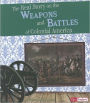 The Real Story on the Weapons and Battles of Colonial America