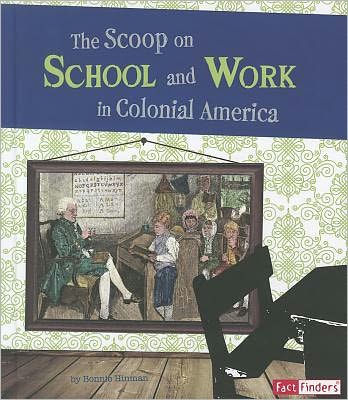 The Scoop on School and Work Colonial America