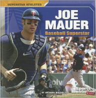 Title: Joe Mauer: Baseball Superstar, Author: Anthony Wacholtz