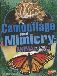 Title: Camouflage and Mimicry: Animal Weapons and Defenses, Author: Janet Riehecky