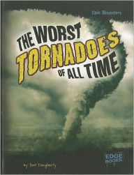 Title: The Worst Tornadoes of All Time, Author: Terri Dougherty