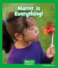 Title: Matter is Everything, Author: Elizabeth Moore