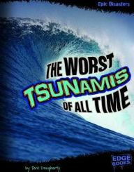 Title: The Worst Tsunamis of All Time, Author: Terri Dougherty