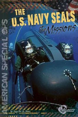 The U.S. Navy SEALs: The Missions by Jennifer M. Besel, Hardcover ...