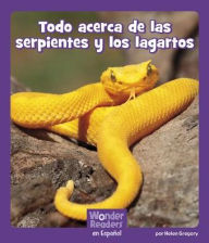 Title: Todo acerca de las serpientes y los lagartos, Author: Helen Gregory