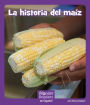 La historia del maiz